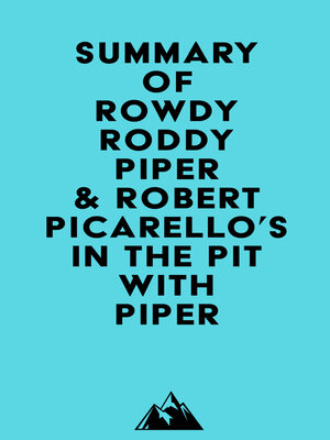 cover image of Summary of Rowdy Roddy Piper & Robert Picarello's In the Pit with Piper